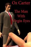 The Man With Virgin Eyes