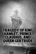 Tragedy of King Hamlet, Prince Claudius, and Queen Gertrude