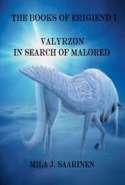 The Books of Erigiend I: Valyrzon in Search of Malored
