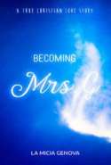 Becoming Mrs. G, A True Christian Love Story