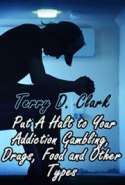 Put A Halt to Your Addiction Gambling, Drugs, Food and Other Types