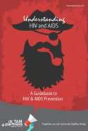 Understanding HIV and AIDS: A Guidebook to HIV and AIDS prevention.