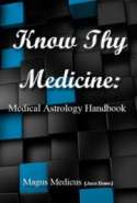 KNOW THY MEDICINE:Medical Astrology Handbook