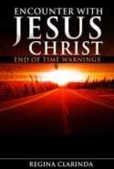Encounter with Jesus Christ: End of Time Warnings