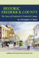 Historic Frederick County: The Story of Frederick & Frederick County