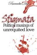 STIGMATA - Political Musings of Unrequited Love