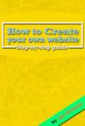 How To Create You Own Website - Step by Step Guide