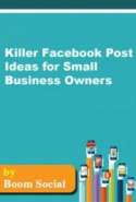 Killer Facebook Post Ideas for Small Business Owners