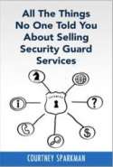 All The Things No One Told You About Selling Security Guard Services