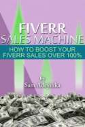 Fiverr Sales Machine - How to Boost Your Fiverr Sales Over 100%