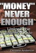 Money Never Enough: Unlock the Money Code