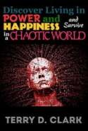 Discover Living in Power and Happiness (And Survive) in a Chaotic World