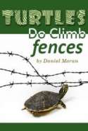 Turtles Do Climb Fences