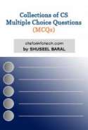 Collections of CS Multiple Choice Questions (MCQs)