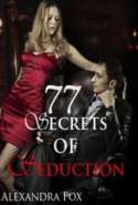 77 Secrets of Seduction by Alexandra Fox