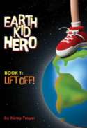 Earth Kid Hero, Book 1: Lift Off