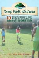 Camp Walt Whitman: 13 Things to Look for When Choosing an Overnight Summer Camp