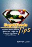 50 SuperFoods Tips ~ For Better Memory, Mental Health, Skin, Longer Life