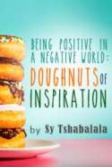 Being Positive in a Negative World: Doughnuts of Inspiration