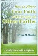 How to Share your Faith with People of Other Faiths: A Study in World Religions
