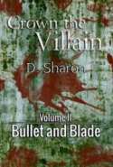 Crown the Villain - Volume II: Bullet and Blade
