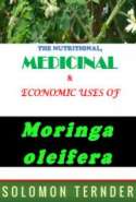 The Nutritional, Medicinal and Economic Uses of Moringa Oleifera