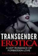 Transgender Erotica: A Hot Romance of Forbidden Love
