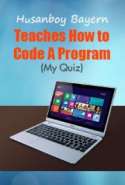 Husanboy Bayern Teaches How to Code A Program (My Quiz)