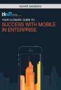 Your Ultimate Guide to Success with Mobile in Enterprise