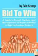 Bid to Win: A Guide to Pursuit, Capture, and Management of Unprecedented or High Technology Projects