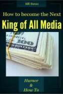 How To Be The Next King of All Media