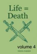 Life = Death - Volume 4 - Poems on Life , Death