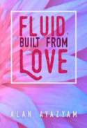 Fluid, Built from Love