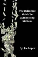 The Definitve Guide To Manifesting Millions