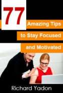 77 Amazing Tips to Stay Focused and Motivated