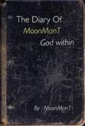 The Diary Of MoonManT God Within