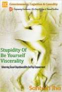 Stupidity Of Be Yourself Viscerality: Unlearning Sexual Unputdownability And Pop Empowerment