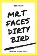 Mr.T Faces Dirty Bird
