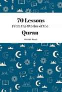 70 Lessons from the Stories of the Quran