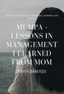 Mumpa - Lessons in Management I Learned From Mom