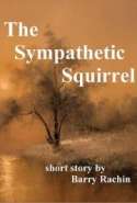 The Sympathetic Squirrel