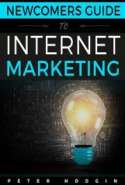 Newcomers Guide To Internet Marketing