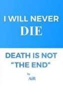 I Will Never Die