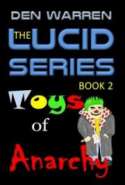 The Lucid Series: Toys of Anarchy