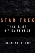 Star Trek: This Side of Darkness, part 1