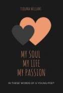 My soul my life my passion in these words of a young poet