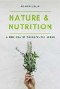 Nature & Nutrition: A New Era of Therapeutic Herbs