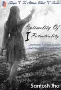 Optimality Of I Potentiality: Consciousness, Cognition, Causality And Criticality Of Communication
