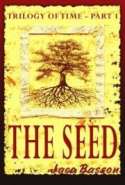 The Seed: Trilogy of Time Part 1