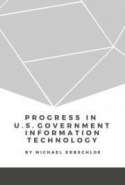 Progress in U.S. Government Information Technology